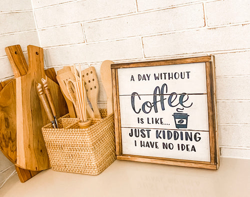 Coffee Sign - Just Kidding